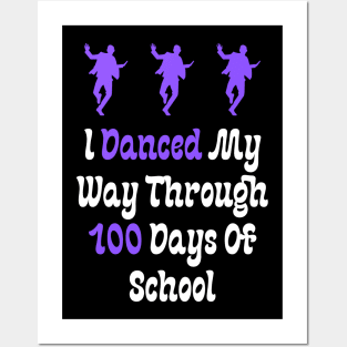 I Danced My Way Through 100 Days Of School Posters and Art